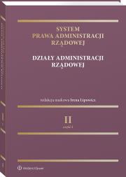 Okładka książki System Prawa Administracji Rządowej. Tom 2 Działy administracji rządowej (część 1) [PRZESDPRZEDAŻ]