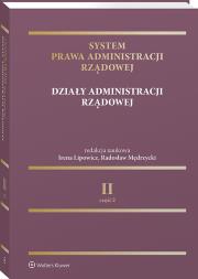 Okładka książki System Prawa Administracji Rządowej. Tom 2 Działy administracji rządowej (część 2)
