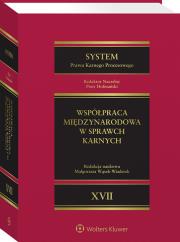 Okładka książki System Prawa Karnego Procesowego. Tom XVII.  Współpraca międzynarodowa w sprawach karnych