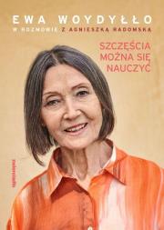 Szczęścia można się nauczyć. Autor: Ewa Woydyłło, Agnieszka Radomska. Dadada.pl Okładka książki Szczęścia można się nauczyć