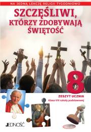 Szczęśliwi, którzy zdobywają świętość Klasa 8 SP Zeszyt ucznia na 1 lekcję religii tygodniowo. Autor: Opracowanie zbiorowe. Dadada.pl Okładka książki Szczęśliwi, którzy zdobywają świętość Klasa 8 SP Zeszyt ucznia na 1 lekcję religii tygodniowo