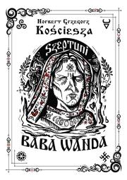 Okładka książki Szeptuni. Baba Wanda cz.1