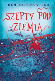 Okładka książki Szepty pod ziemią. Peter Grant. Tom 3