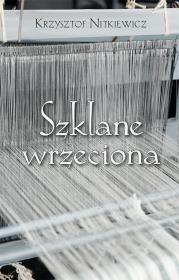 Okładka książki Szklane wrzeciona