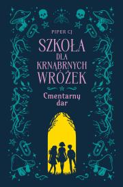 Szkoła dla Krnąbrnych Wróżek. Autor: CJ Piper. Dadada.pl Okładka książki Szkoła dla Krnąbrnych Wróżek