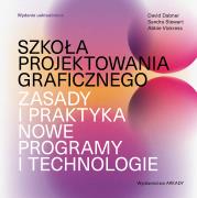 Szkoła projektowania graficznego. Zasady i praktyka, nowe programy i technologie. Autor: Dabner David, Stewart Sandra, Vickress Abbie. Dadada.pl Okładka książki Szkoła projektowania graficznego. Zasady i praktyka, nowe programy i technologie