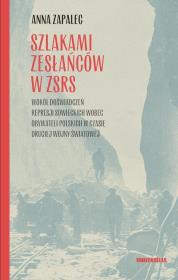 Okładka książki Szlakami zesłańców w ZSRS. Wokół doświadczeń represji sowieckich wobec obywateli polskich w czasie d