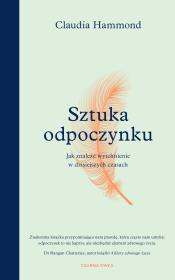 Sztuka odpoczynku. Autor: Hammond Claudia. Dadada.pl Okładka książki Sztuka odpoczynku