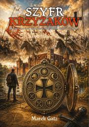 Okładka książki Szyfr Krzyżaków. Marcus Corvus i tajemnica...