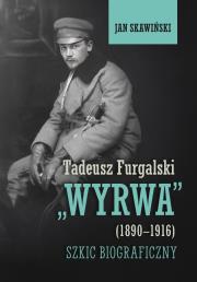Okładka książki Tadeusz Furgalski Wyrwa(1890-1916). Szkic...