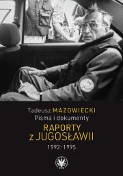 Opakowanie Tadeusz Mazowiecki, Pisma i dokumenty. Raporty z Jugosławii 1992-1995