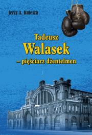 Okładka książki Tadeusz Walasek  pięściarz dżentelmen