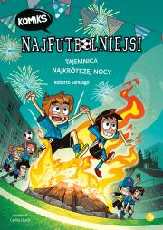 Okładka książki Tajemnica najkrótszej nocy. Najfutbolniejsi. Komiks