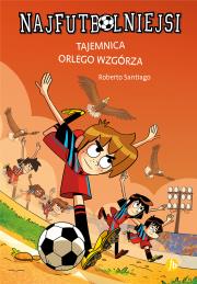 Okładka książki Tajemnica orlego wzgórza. Najfutbolniejsi wyd. 2025