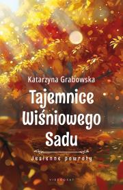 Okładka książki Tajemnice Wiśniowego Sadu - Jesienne powroty