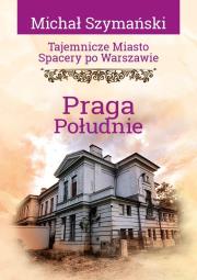 Okładka książki Tajemnicze miasto. Spacery po Warszawie. Praga...