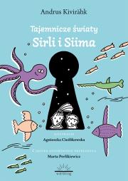 Okładka książki Tajemnicze światy Siima i Sirli