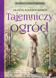 Okładka książki Tajemniczy ogród. Klasyka z opracowaniem