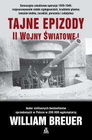 Tajne epizody II wojny światowej wyd. 2025. Autor: Breuer William. Dadada.pl Okładka książki Tajne epizody II wojny światowej wyd. 2025