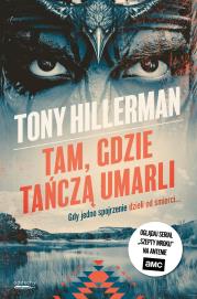 Tam, gdzie tańczą umarli. Autor: Hillerman Tony. Dadada.pl Okładka książki Tam, gdzie tańczą umarli