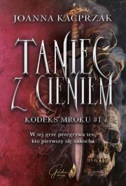Taniec z Cieniem. Autor: Joanna Kacprzak. Dadada.pl Okładka książki Taniec z Cieniem