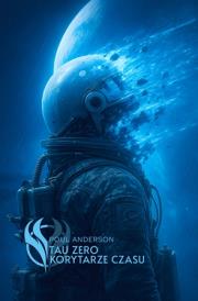 Tau zero. Autor: Anderson Poul. Dadada.pl Okładka książki Tau zero