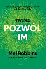 Teoria „pozwól im”. Autor: MEL ROBBINS. Dadada.pl Okładka książki Teoria „pozwól im”