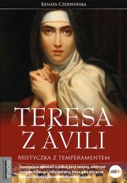 Teresa z Ávili. Mistyczka z temperamentem. Autor: Renata Czerwińska. Dadada.pl Okładka książki Teresa z Ávili. Mistyczka z temperamentem