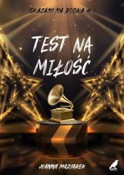 Test na miłość. Autor: Joanna Maziarek. Dadada.pl Okładka książki Test na miłość