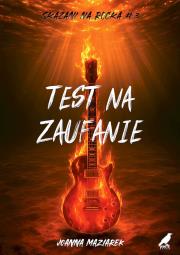 Test na zaufanie. Autor: Joann Maziarek. Dadada.pl Okładka książki Test na zaufanie