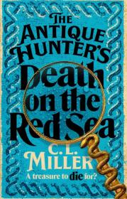 The Antique Hunter's: Death on the Red Sea. Autor: C. L. Miller. Dadada.pl Okładka książki The Antique Hunter's: Death on the Red Sea