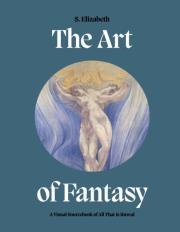 The Art of Fantasy. A Visual Sourcebook of All That is Unreal wer. angielska. Autor: Elizabeth S.. Dadada.pl Okładka książki The Art of Fantasy. A Visual Sourcebook of All That is Unreal wer. angielska