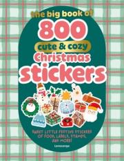 Okładka książki The Big Book of 800 Cute & Cozy Christmas Stickers: Sweet Little Festive Stickers of Food, Labels, Stamps, and More!