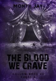 Okładka książki The blood we crave. Hollow Boys. Tom 3. Część 2