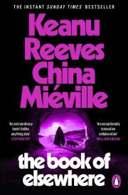 The Book of Elsewhere wer. angielska. Autor: China Miéville, Reeves Keanu. Dadada.pl Okładka książki The Book of Elsewhere wer. angielska
