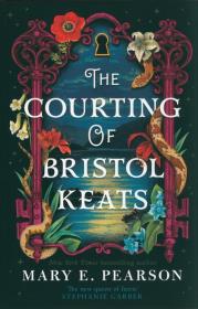 The Courting of Bristol Keats. Autor: Mary E. Pearson. Dadada.pl Okładka książki The Courting of Bristol Keats