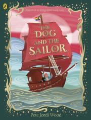 The Dog and the Sailor. Autor: Wood Pete Jordi. Dadada.pl Okładka książki The Dog and the Sailor