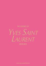 Okładka książki The Essence of Yves Saint Laurent