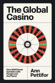 Okładka książki The Global Casino. How Wall Street Gambles with People and the Planet