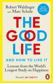 The Good Life. Autor: Waldinger Robert, Schulz Marc. Dadada.pl Okładka książki The Good Life
