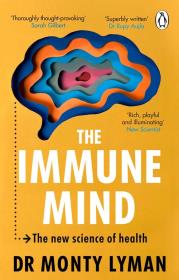 The Immune Mind. Autor: Lyman Monty. Dadada.pl Okładka książki The Immune Mind