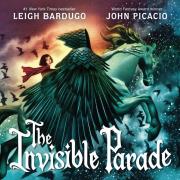 The Invisible Parade wer. angielska. Autor: Bardugo Leigh, John Picacio. Dadada.pl Okładka książki The Invisible Parade wer. angielska