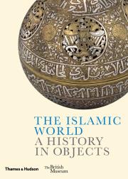 Okładka książki The Islamic World. A History in Objects