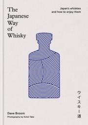 Okładka książki The Japanese Way of Whisky. Japan’s whiskies and how to enjoy them wer. angielska