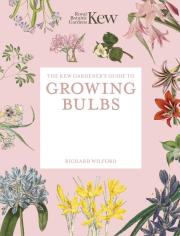 Okładka książki The Kew Gardener's Guide to Growing Bulbs
