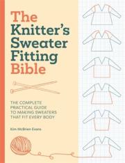 Okładka książki The Knitter'S Sweater Fitting Bible: The Complete Practical Guide to Making Sweaters That Fit Every Body