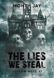 The Lies We Steal. Hollow Boys. Tom 1. Autor: Monty Jay. Dadada.pl Okładka książki The Lies We Steal. Hollow Boys. Tom 1