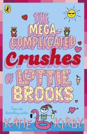 Okładka książki The Mega-Complicated Crushes of Lottie Brooks