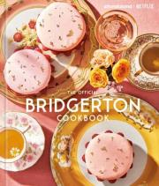 The Official Bridgerton Cookbook. Autor: Regula Ysewijn. Dadada.pl Okładka książki The Official Bridgerton Cookbook