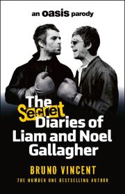 The Secret Diaries of Liam and Noel Gallagher. Autor: Bruno Vincent. Dadada.pl Okładka książki The Secret Diaries of Liam and Noel Gallagher
